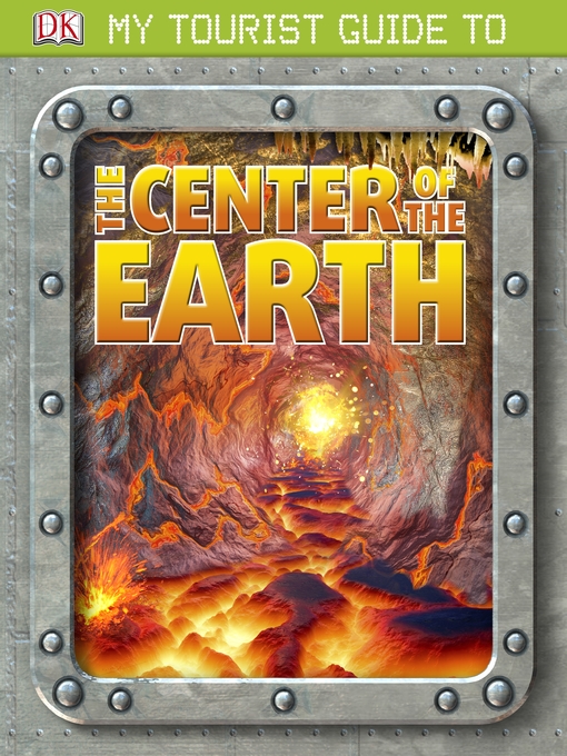 Title details for My Tourist Guide to the Center of the Earth by DK - Available
